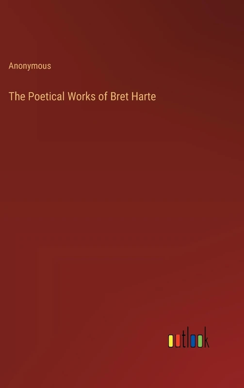 The Poetical Works of Bret Harte