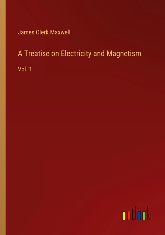 A Treatise on Electricity and Magnetism: Vol. 1 - Image 1