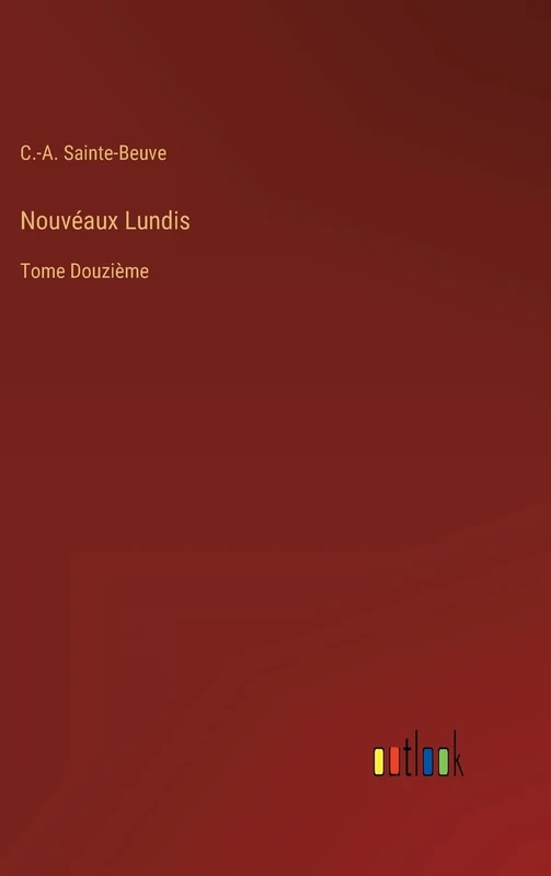 Nouvéaux Lundis: Tome Douzième