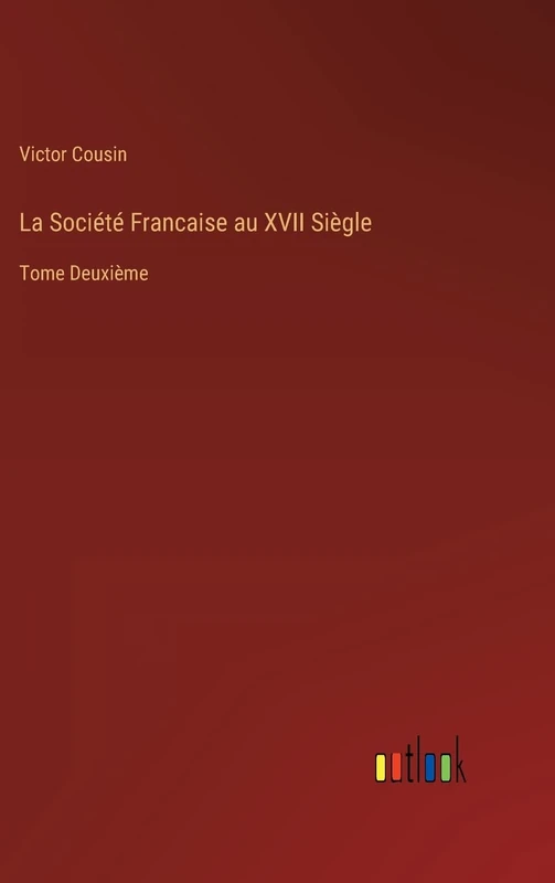 La Société Francaise au XVII Siègle: Tome Deuxième - Image 1