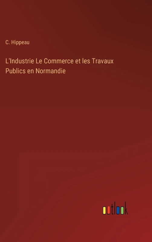 L'Industrie Le Commerce et les Travaux Publics en Normandie - Image 1