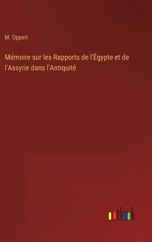 Mémoire sur les Rapports de l'Égypte et de l'Assyrie dans l'Antiquité