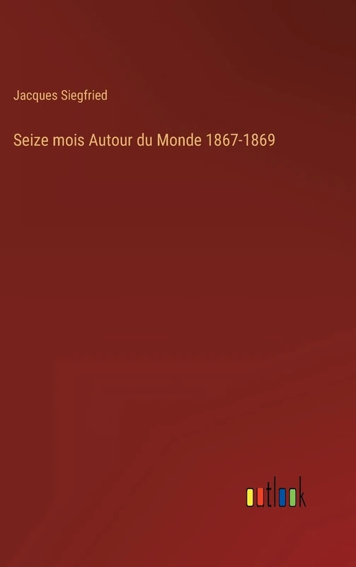 Seize mois Autour du Monde 1867-1869