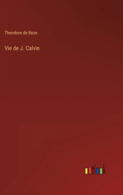 Vie de J. Calvin