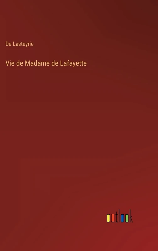 Vie de Madame de Lafayette