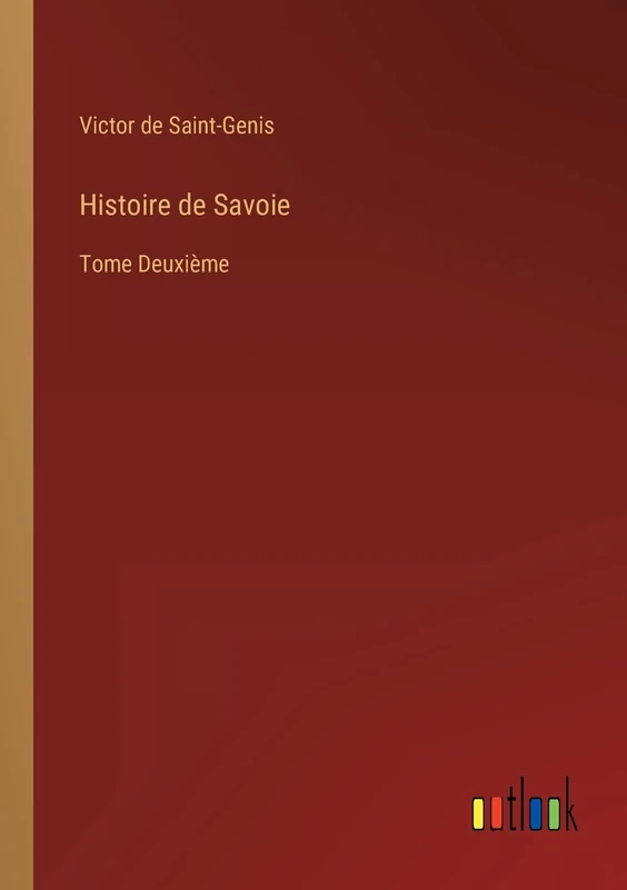 Histoire de Savoie: Tome Deuxième