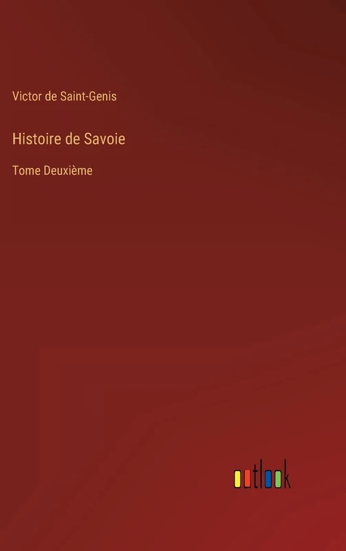 Histoire de Savoie: Tome Deuxième