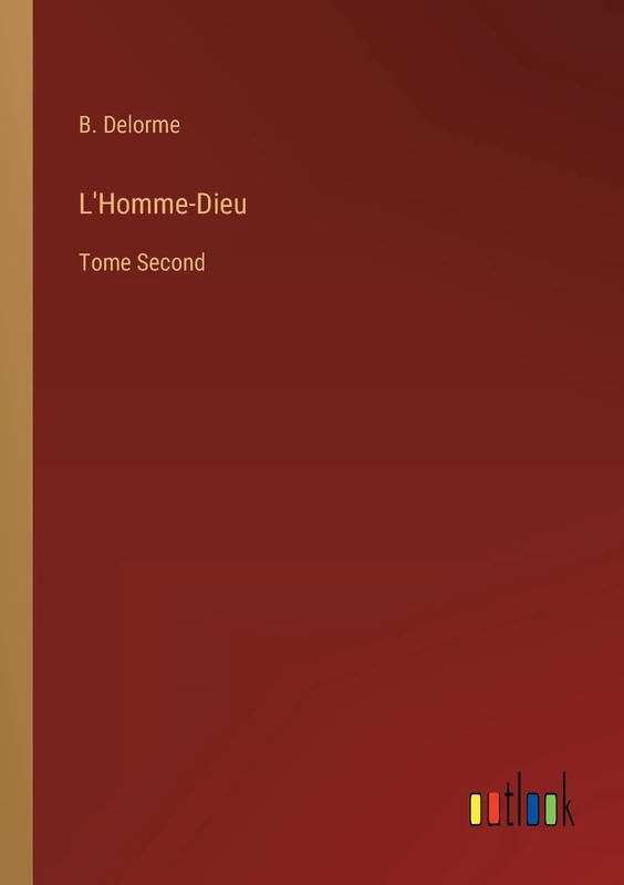 L'Homme-Dieu: Tome Second
