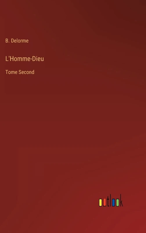 L'Homme-Dieu: Tome Second