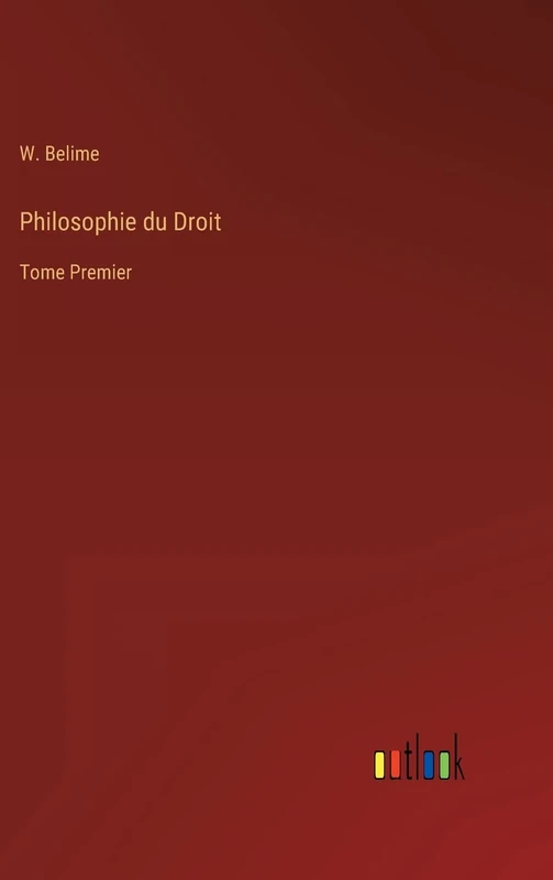 Philosophie du Droit: Tome Premier