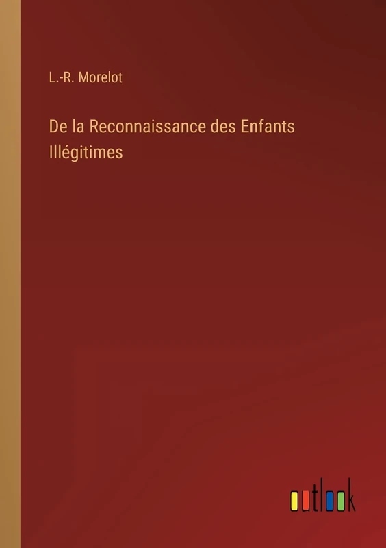 De la Reconnaissance des Enfants Illégitimes