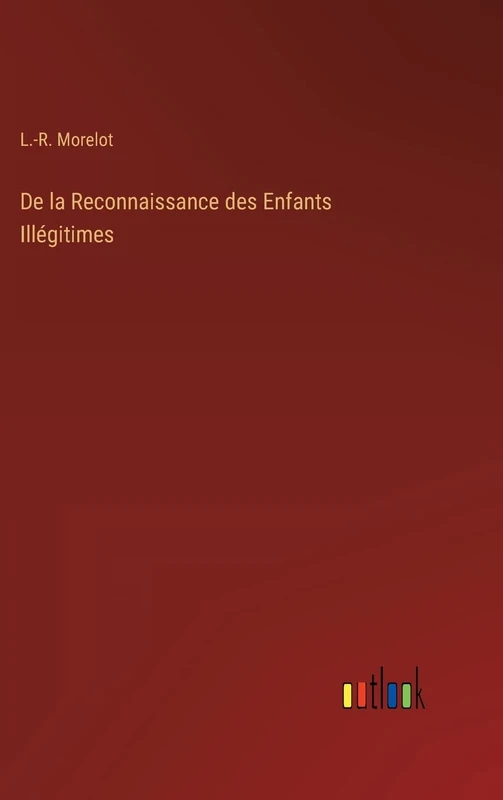 De la Reconnaissance des Enfants Illégitimes