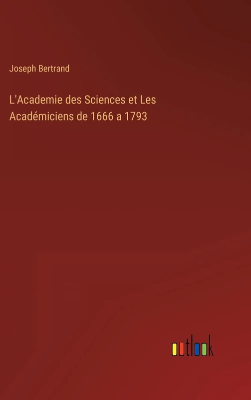 L'Academie des Sciences et Les Académiciens de 1666 a 1793 - Image 1
