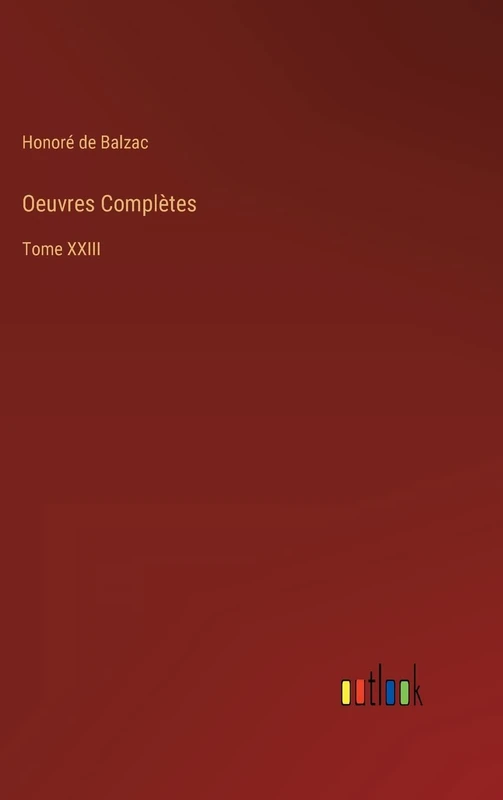 Oeuvres Complètes: Tome XXIII