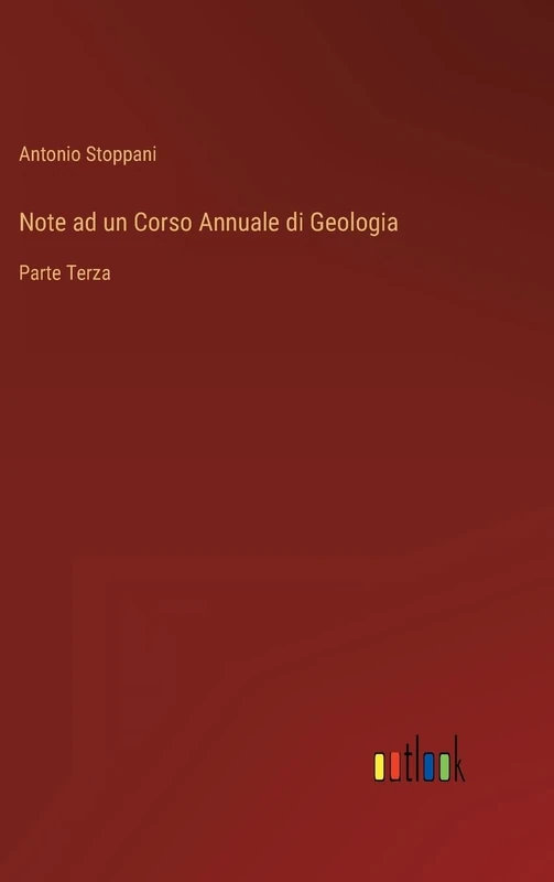 Note ad un Corso Annuale di Geologia: Parte Terza