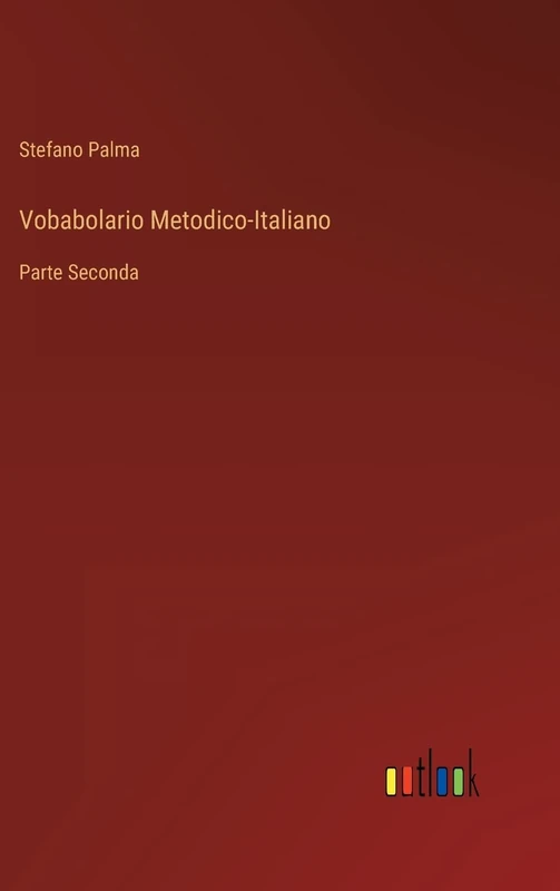Vobabolario Metodico-Italiano: Parte Seconda