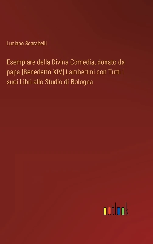 Esemplare della Divina Comedia, donato da papa [Benedetto XIV] Lambertini con Tutti i suoi Libri allo Studio di Bologna - Image 1