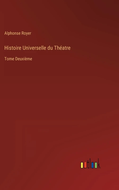 Histoire Universelle du Théatre: Tome Deuxième - Image 1