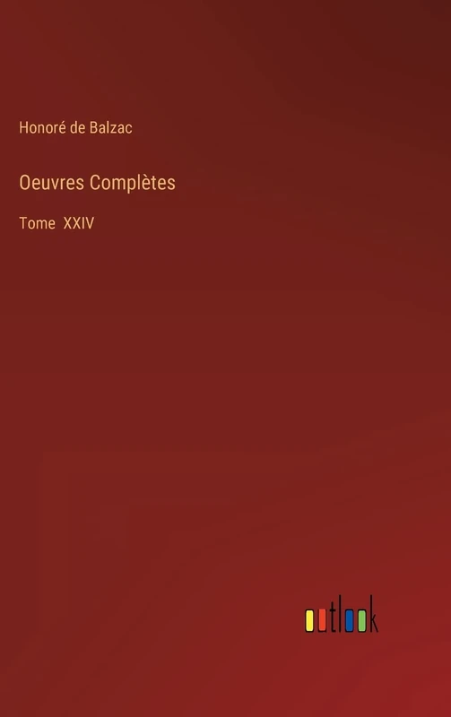 Oeuvres Complètes: Tome XXIV