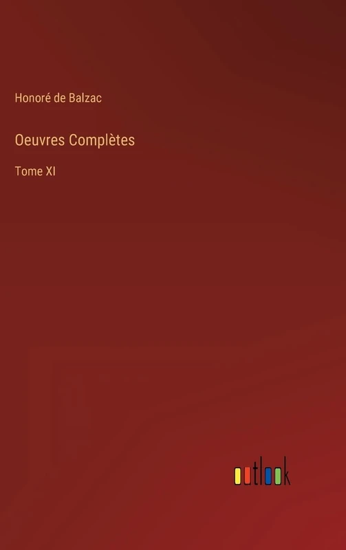 Oeuvres Complètes: Tome XI