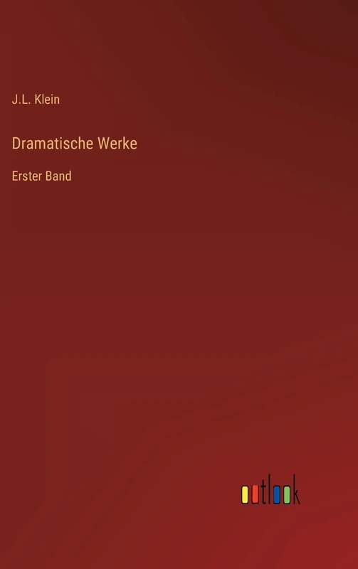 Dramatische Werke: Erster Band