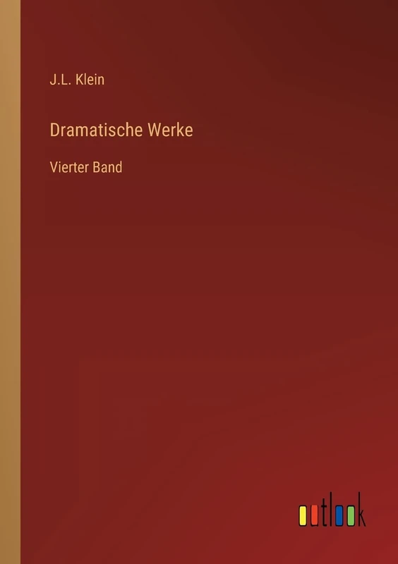 Dramatische Werke: Vierter Band