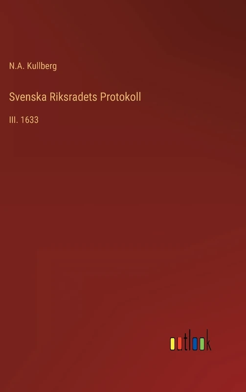 Svenska Riksradets Protokoll: III. 1633