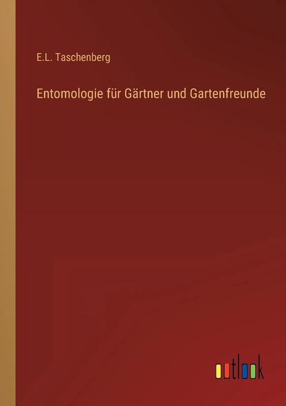 Entomologie für Gärtner und Gartenfreunde
