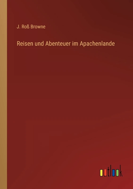 Reisen und Abenteuer im Apachenlande