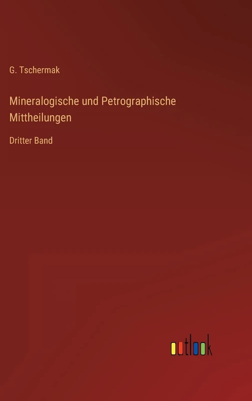 Mineralogische und Petrographische Mittheilungen: Dritter Band