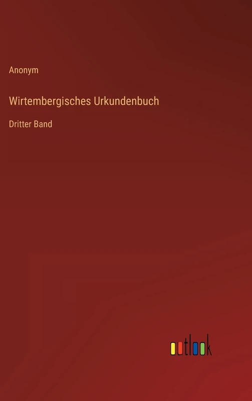 Wirtembergisches Urkundenbuch: Dritter Band