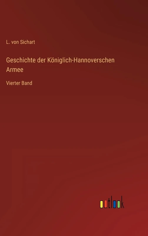Geschichte der Königlich-Hannoverschen Armee: Vierter Band