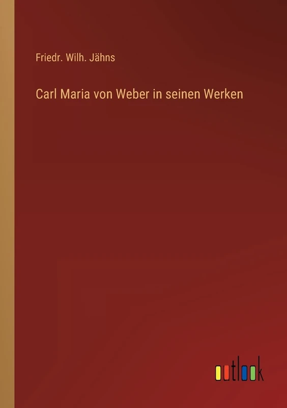 Carl Maria von Weber in seinen Werken