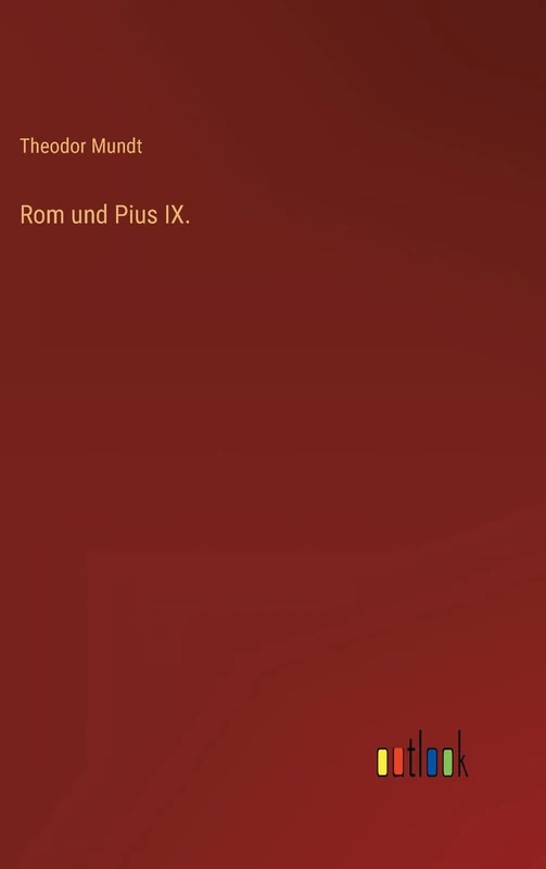 Rom und Pius IX.