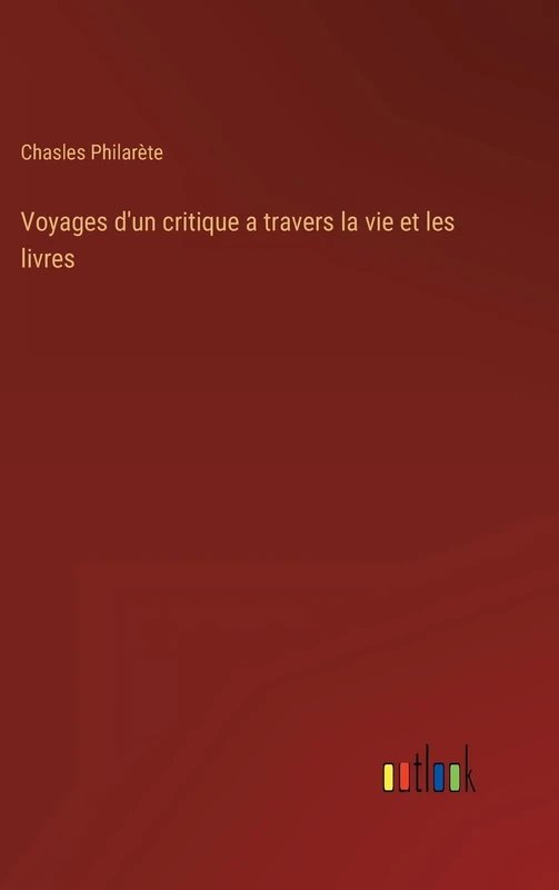 Voyages d'un critique a travers la vie et les livres