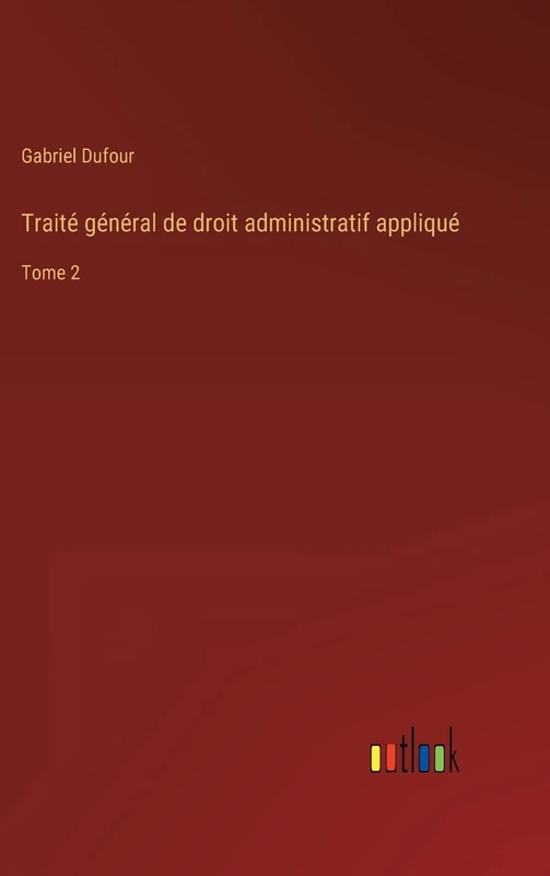 Traité général de droit administratif appliqué: Tome 2