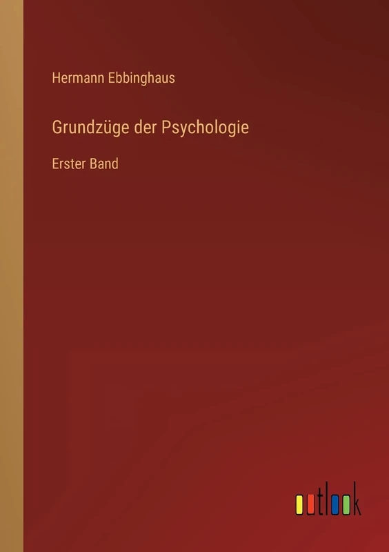 Grundzüge der Psychologie: Erster Band