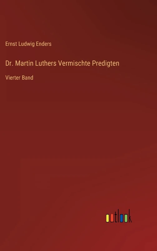 Dr. Martin Luthers Vermischte Predigten: Vierter Band