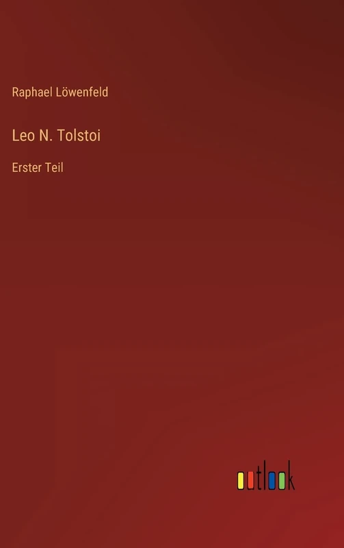 Leo N. Tolstoi: Erster Teil