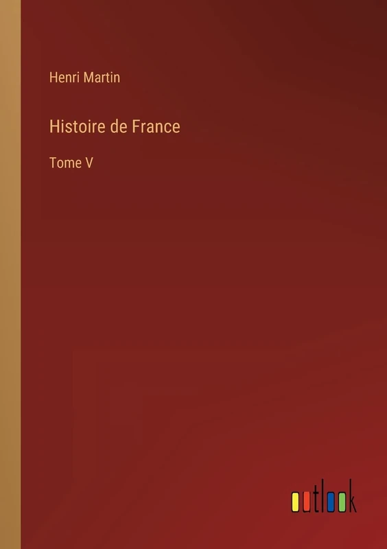 Histoire de France: Tome V