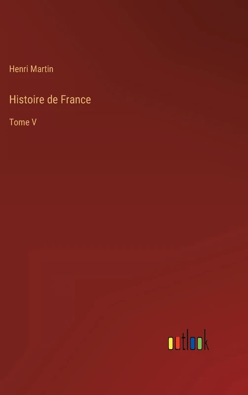 Histoire de France: Tome V