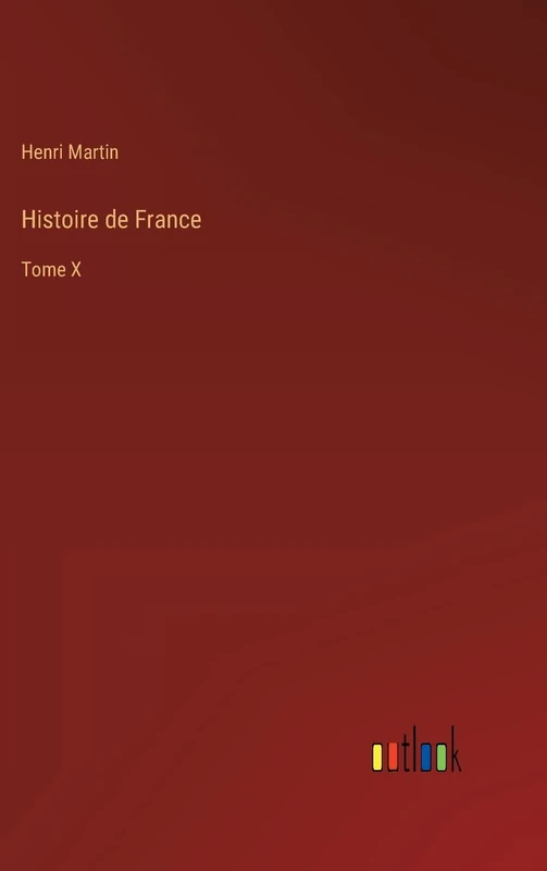 Histoire de France: Tome X