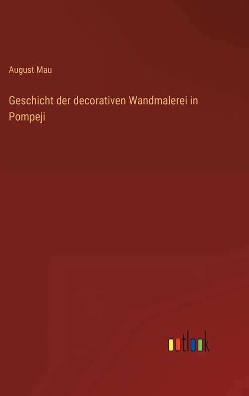 Geschicht der decorativen Wandmalerei in Pompeji - Image 1