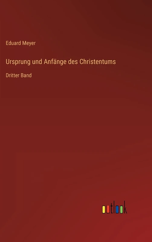 Ursprung und Anfänge des Christentums: Dritter Band