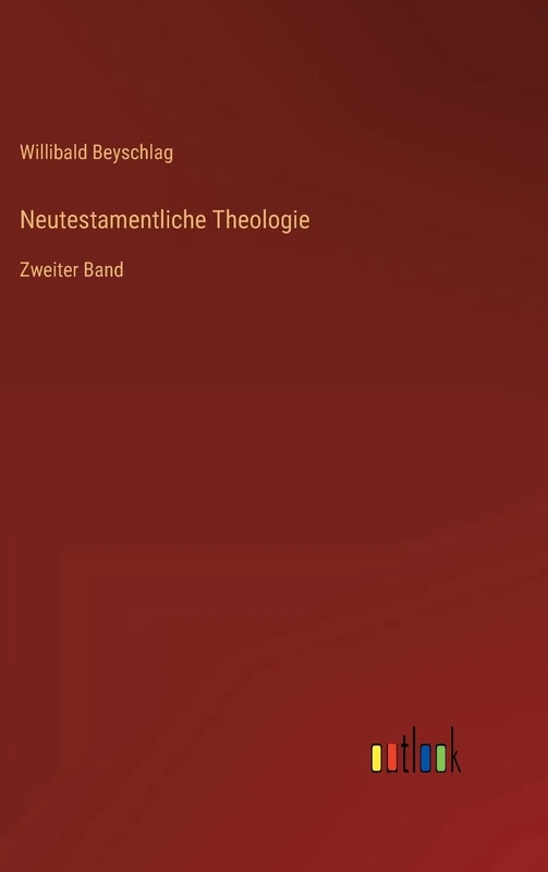 Neutestamentliche Theologie: Zweiter Band
