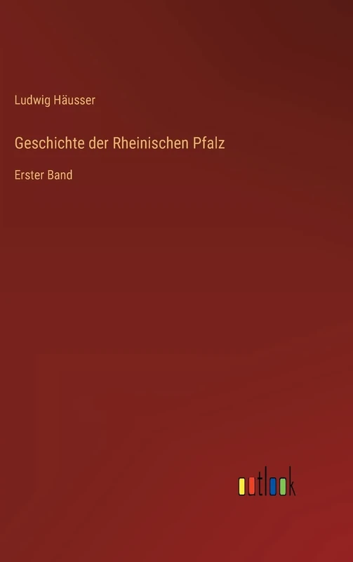 Geschichte der Rheinischen Pfalz: Erster Band