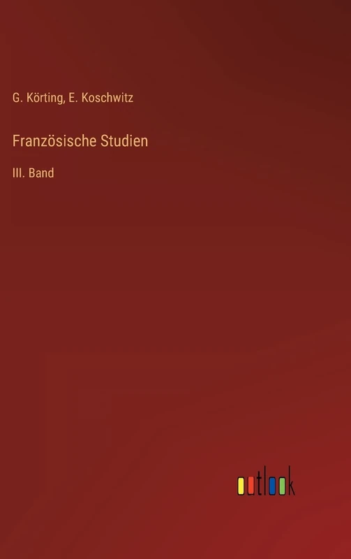 Französische Studien: III. Band