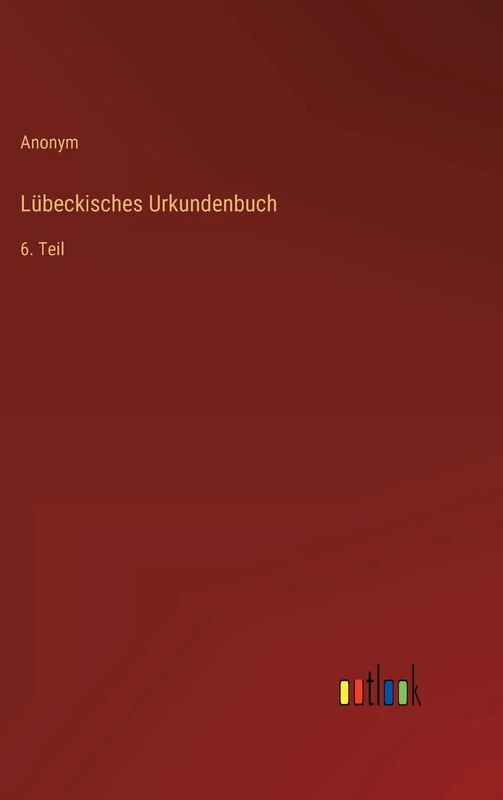 Lübeckisches Urkundenbuch: 6. Teil
