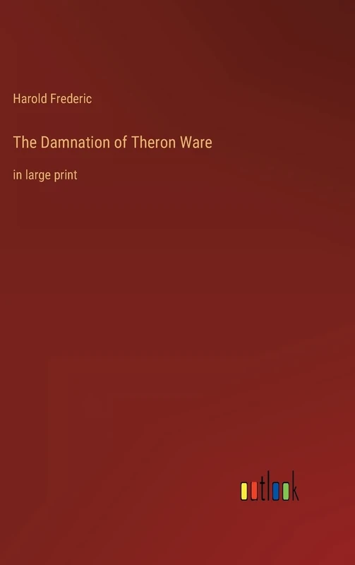 The Damnation of Theron Ware: in large print - Image 1