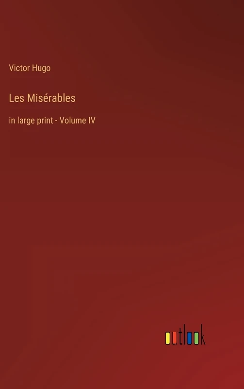 Les Misérables: in large print - Volume IV